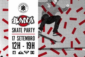 Bana Skate Party 2017 de regresso à Boardriders Ericeira
