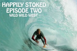 Happily Stoked: Wild Wild West [Ep.2]