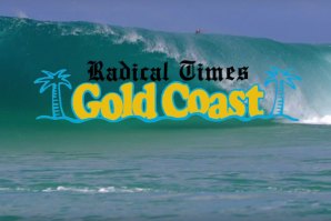 GOLD COAST É PALCO PARA &quot;RADICAL TIMES&quot;