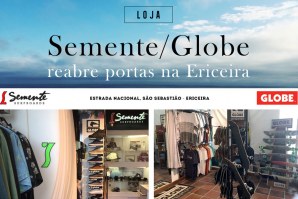 LOJA SEMENTE/GLOBE REABRE PORTAS NA ERICEIRA