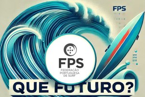 A Importância da Federação Portuguesa de Surf e os Desafios do Futuro