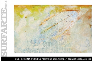 SURFARTE 2014: &quot;PUT YOUR SOUL THERE...&quot; DE GUILHERMINA PEREIRA