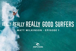 Really Really Really Good Surfer's | Ep. 1 Matt Wilkinson