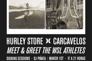 A Hurley Store Carcavelos convida-te para um Meet &amp; Greet com atletas da WSL esta tarde