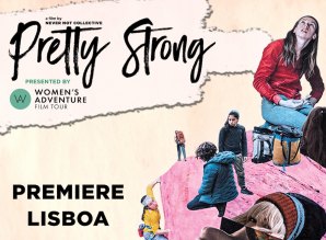 O Women’s Adventure Film Tour é lançado em Portugal com a estreia de Pretty Strong